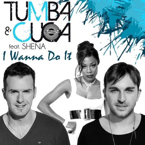 Tumba, Cuca-I Wanna Do It