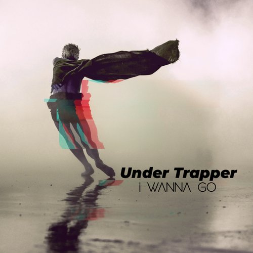 Under Trapper-I Wanna Go