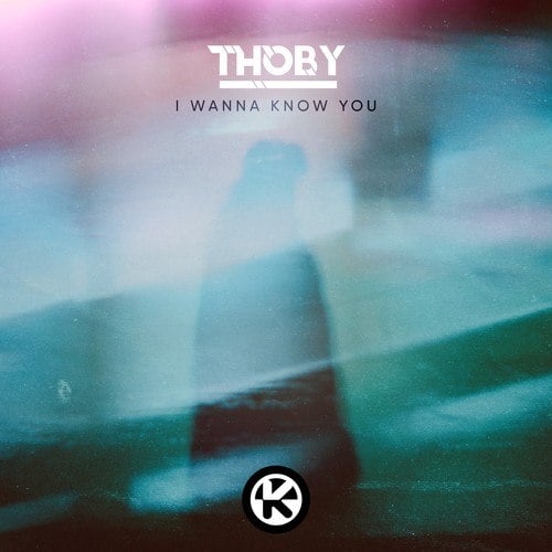 Thoby-I Wanna Know You