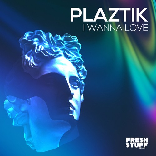 Plaztik-I Wanna Love