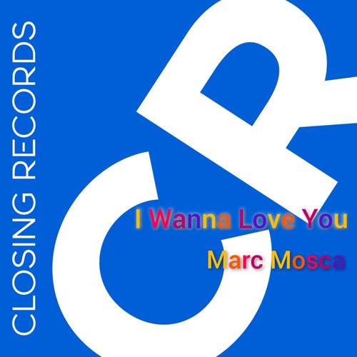 Marc Mosca-I Wanna Love You