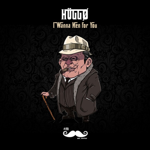 HÜGGØ-I Wanna Men for You