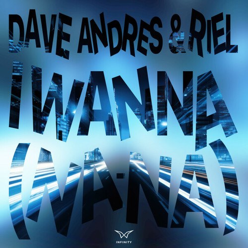 Dave Andres, Riel-I wanna (Na-Na)