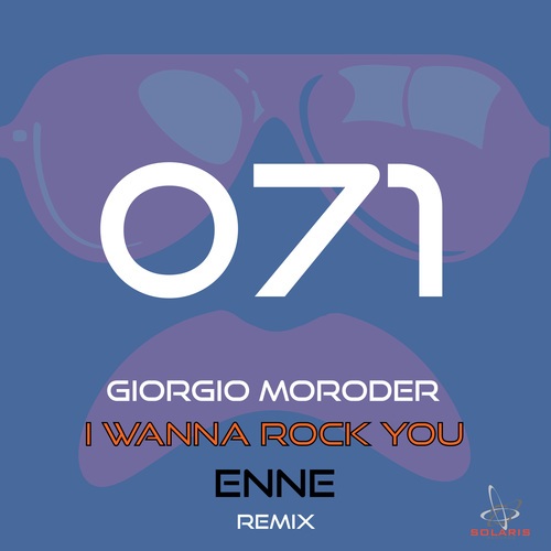 Giorgio Moroder, Ennè-I Wanna Rock You (Enne Remixes)