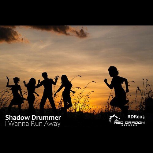 Shadow Drummer-I Wanna Run Away