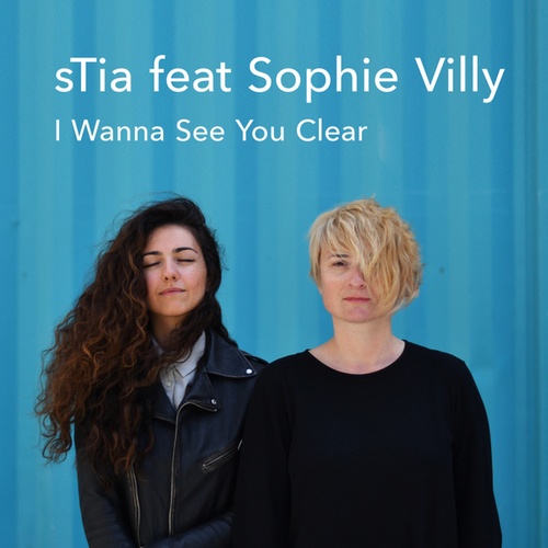 STia, Sophie Villy-I Wanna See You Clear