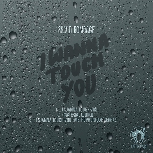 Silvio Bondage-I Wanna Touch You