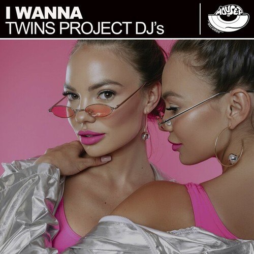 Twins Project DJ's-I Wanna