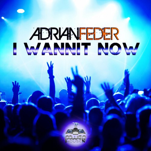 Adrian Feder-I Wannit Now