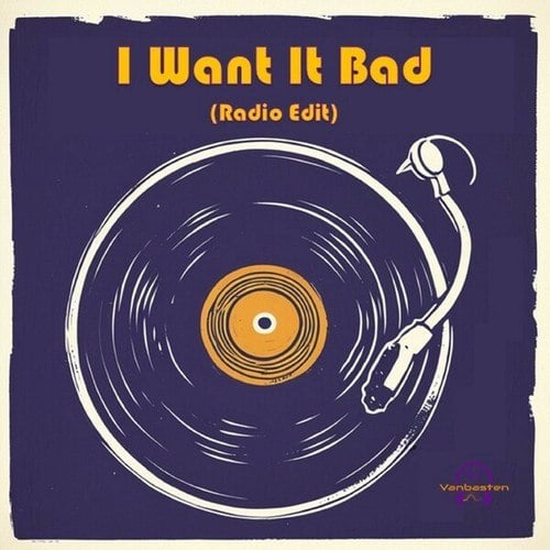 I Want It Bad (Radio Edit)