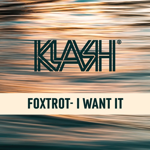Foxtrot-I Want It