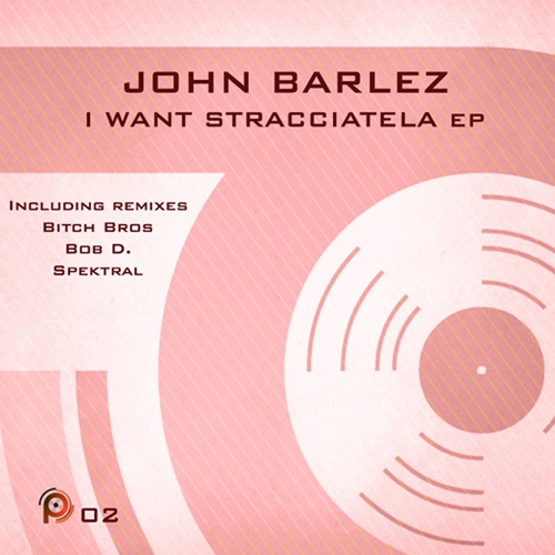 John Barlez, Bob D., Bitch Bros, Spektral-I Want Straciatella EP