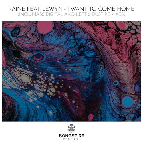 RAINE, Lewyn, Left 2 Dust, Mass Digital-I Want to Come Home