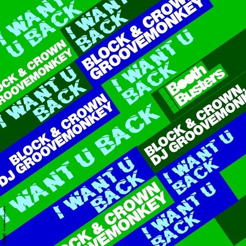 Block & Crown, DJ Groovemonkey-I Want U Back
