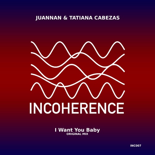 Juannan, Tatiana Cabezas-I Want You Baby