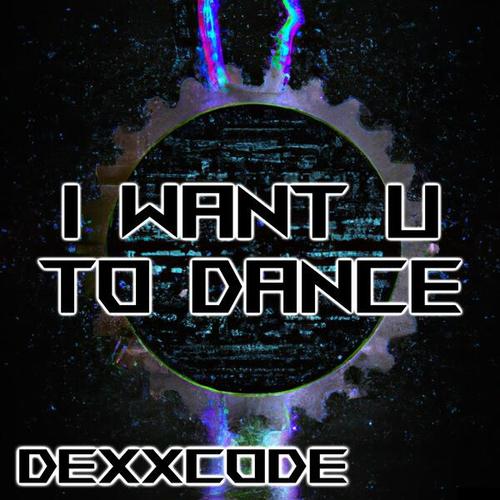 DexxCode-I Want You to Dance