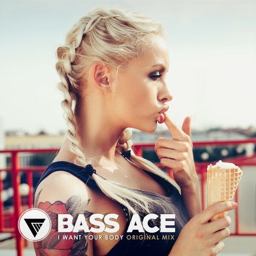 Bass Ace-I Want Your Body
