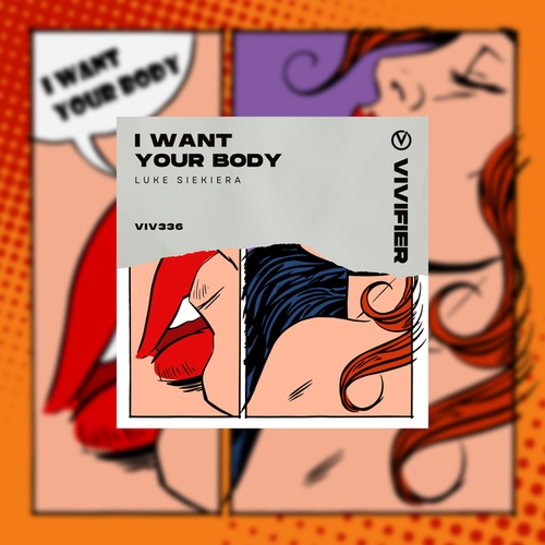 Luke Siekiera-I Want Your Body