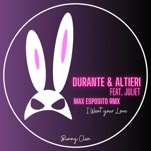 Juliet, Durante & Altieri, Max Esposito-I Want Your Love