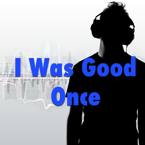 Various Artists-I Was Good Once