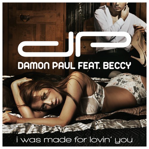 Damon Paul , Beccy-I Was Made for Lovin' You