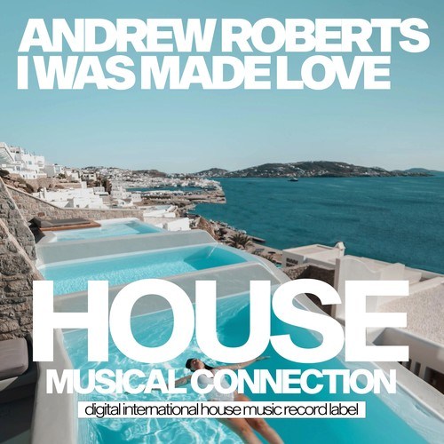 Andrew Roberts-I Was Made Love