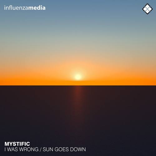 Mystific-I Was Wrong / Sun Goes Down