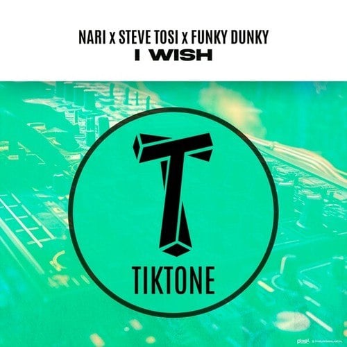 Nari, Steve Tosi, Funky Dunky-I Wish