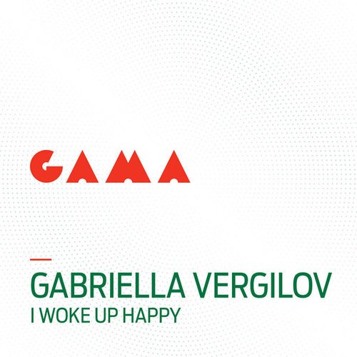 Gabriella Vergilov-I Woke Up Happy