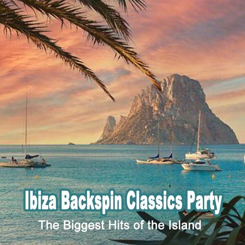 Backspin DJ Team-Ibiza Backspin Classics Party (Dance Covers Popular Songs)