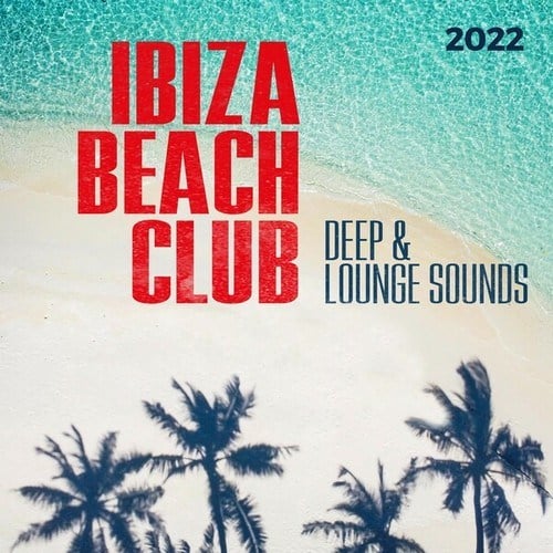 Various Artists-Ibiza Beach Club 2022 - Deep & Lounge Sounds