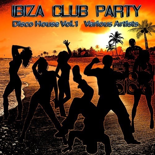 Various Artists-Ibiza Club Party - Disco House, Vol. 1