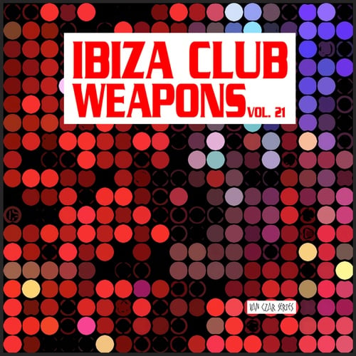 Various Artists-Ibiza Club Weapons, Vol. 21