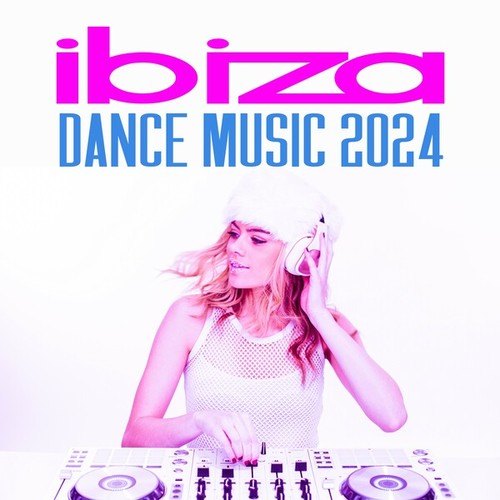 Various Artists-Ibiza Dance Music 2024
