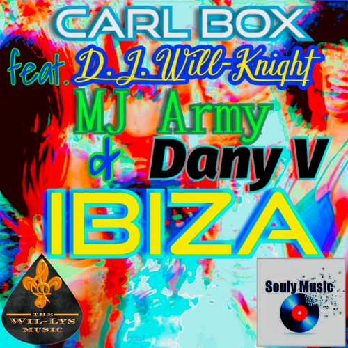 Carl BOX, D.J. Will-Knight, MJ Army, Dany V-Ibiza (feat. D.J. Will-Knight, MJ Army & Dany V)
