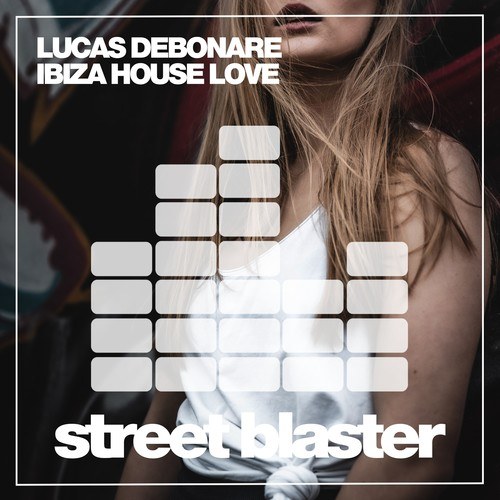 Lucas Debonare, Bass Icons-Ibiza House Love (Bass Icons Remix)