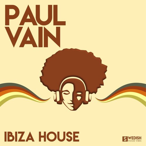 Paul Vain , Nick Solid-Ibiza House