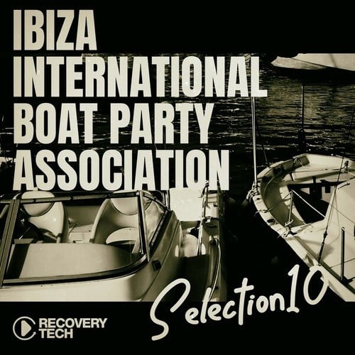 Ibiza International Boat Party Association, Selection 10