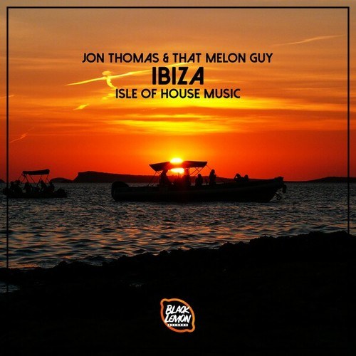 Jon Thomas, That Melon Guy, DJ Pondy, Pedro Delamigo, Per Nord-Ibiza (Isle of House Music)