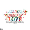Ibiza Lounge Session, Vol. 2 (All you need is love)