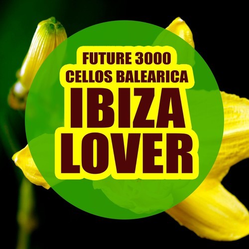 Cellos Balearica, Future 3000-Ibiza Lover