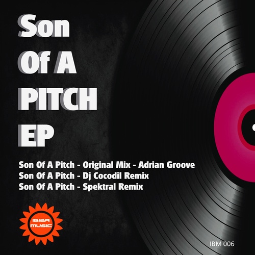 Adrian Groove, DJ Cocodil, Spektral-Ibiza Music 006: Son of a Pitch