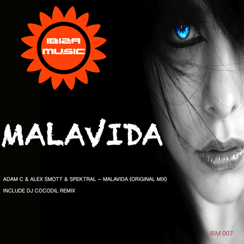 Adam C, Spektral, Alex Smott, DJ Cocodil-Ibiza Music 007: Malavida