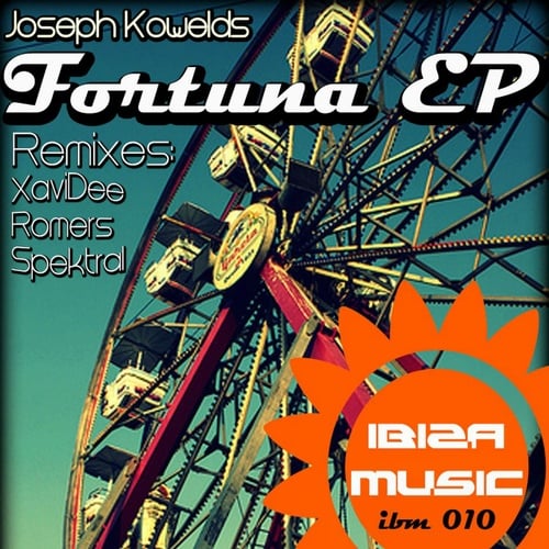 Joseph Kowelds, Romers, Spektral, Xavidee-Ibiza Music 010: Fortuna