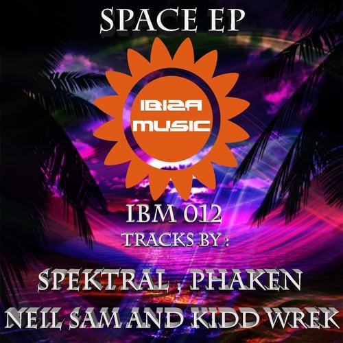 Fhaken, Kidd Wrek, Neil Sam, Spektral-Ibiza Music 012: Space