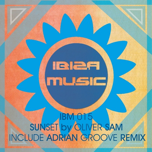 Oliversam, Adrian Groove-Ibiza Music 015: Sunset