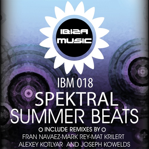 Spektral, Fran Navaez, Joseph Kowelds, Matt Krilert, Mark Rey, Alexey Kotlyar-Ibiza Music 018: Summer Beats