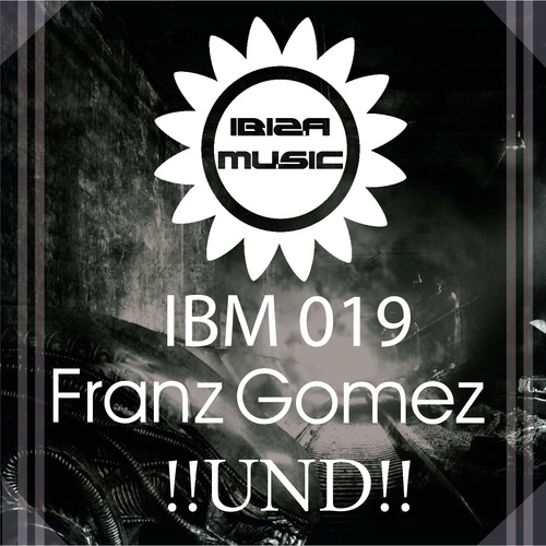Fran Gomez, Dap Zerep-Ibiza Music 019: ¡¡Und!!