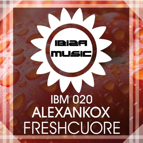Alexankox-Ibiza Music 020: Freshcuore