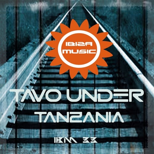 Tavo Under-Ibiza Music 033: Tanzania